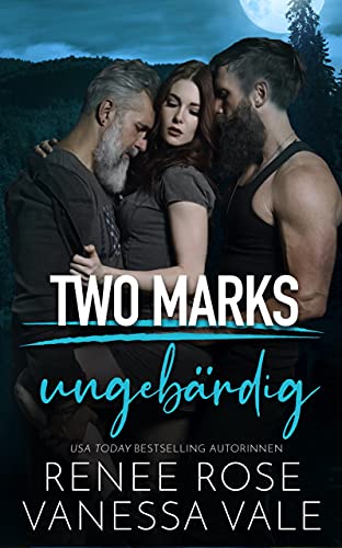 ungebärdig: Ein kurzes Wolf Ranch Prequel (Two Marks DE 1)