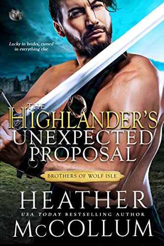 The Highlander’s Unexpected Proposal (The Brothers of Wolf Isle Book 1)