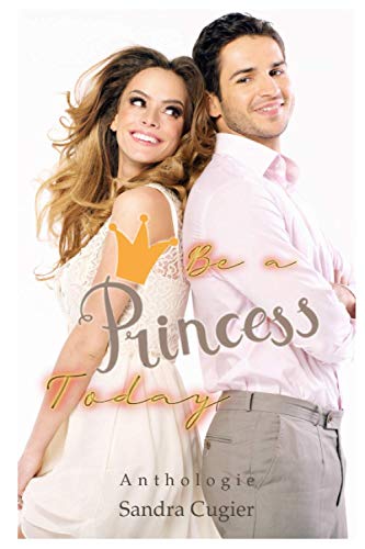 Be a Princess Today: Anthologie