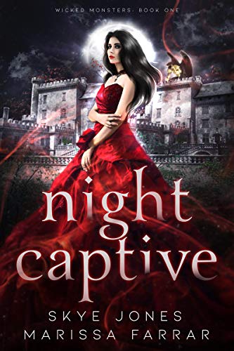 Night Captive: A Dark Paranormal Reverse Harem Romance (Wicked Monsters Book 1)