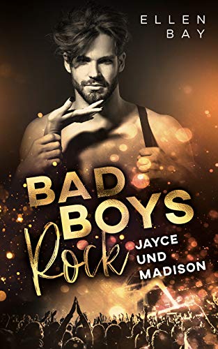 Bad Boys Rock - Jayce und Madison: Bonusstory (Rockstar Romance)