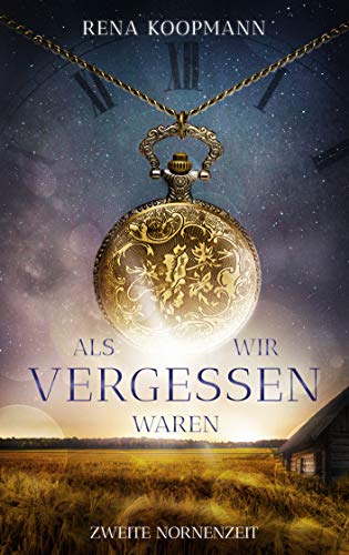 Als wir vergessen waren: Zweite Nornenzeit
