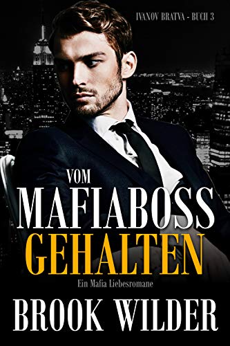 Vom Mafiaboss gehalten: Ein Mafia Liebesromane (Ivanov Bratva 3)