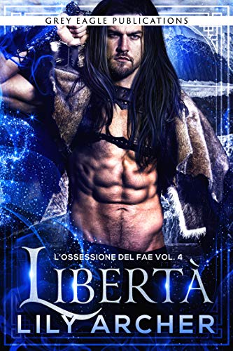 Libertà (L’ossessione del fae Vol. 4)
