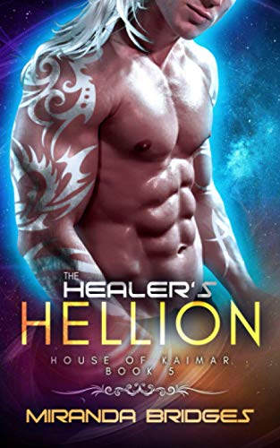 The Healer's Hellion: An Alien Breeder Romance (The House of Kaimar, Band 5)