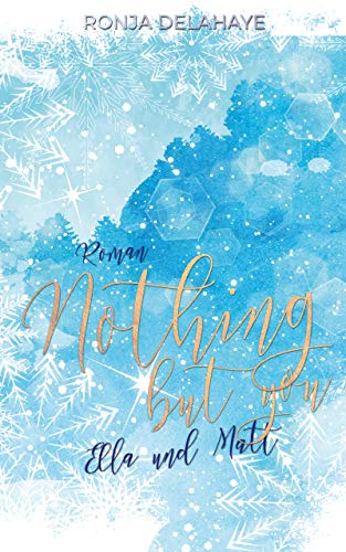 Nothing But You – Ella und Matt: Winter Romance