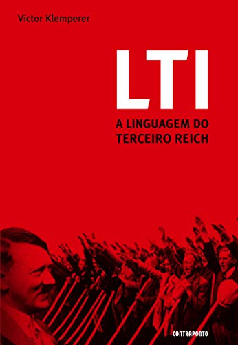 LTI: a linguagem do Terceiro Reich (Portuguese Edition)