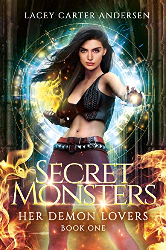 Secret Monsters: A Paranormal Reverse Harem Romance (Her Demon Lovers Book 1)