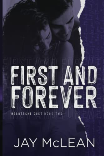 First and Forever: Heartache Duet Book Two (Heartache Duet series, Band 2)