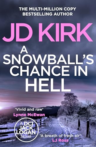 A Snowball's Chance in Hell (DCI Logan Crime Thrillers Book 9)