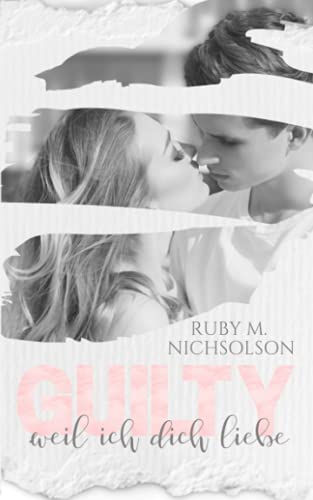 Guilty weil ich dich liebe