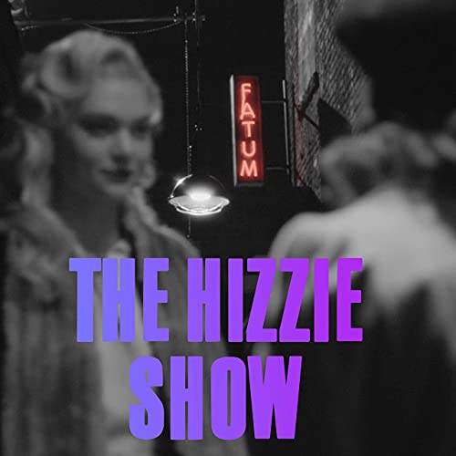 The Hizzie Show
