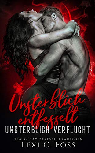 Unsterblich Entfesselt: Vampir Liebesroman (Unsterblich Verflucht 2)