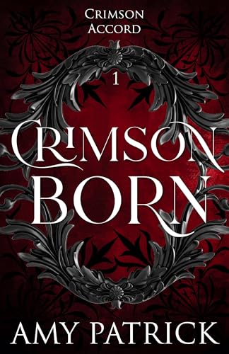 Crimson Born: A Young Adult Vampire Romantic Fantasy (The Crimson Accord Series Book 1)