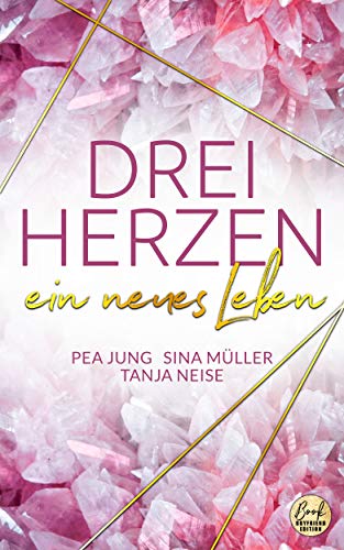 DREI HERZEN: ein neues Leben (3hearts2gether 3)
