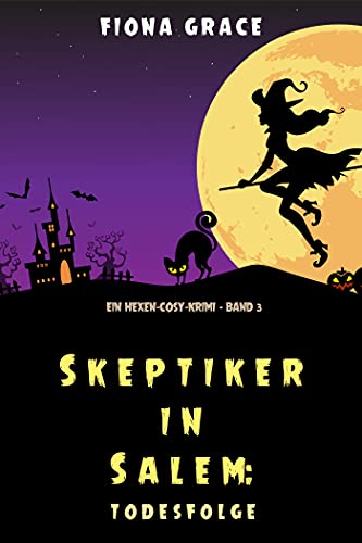 Skeptiker in Salem: Todesfolge (Ein Hexen-Cosy-Krimi – Band 3)