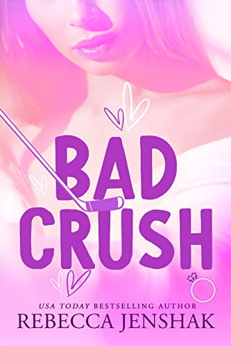 Bad Crush: A Best Friend's Brother Sports Romance (Campus Nights Book 2)