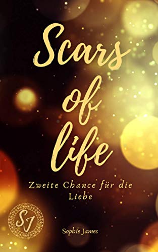 Scars of Life: Zweite Chance für die Liebe