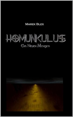 Homunkulus: Ein neuer Morgen