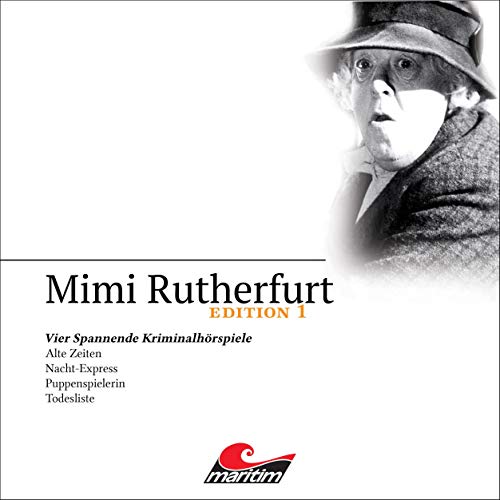 Mimi Rutherfurt Edition 1: Vier Spannende Kriminalhörspiele