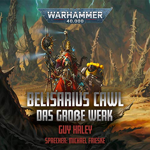 Belisarius Cawl - Das Große Werk: Warhammer 40.000