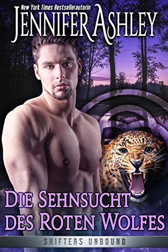 Die Sehnsucht des roten Wolfes (Shifters Unbound: Deutsche Ausgabe 10)