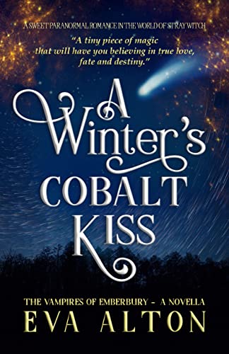 A Winter's Cobalt Kiss: A Sweet Paranormal Romance in the World of Stray Witch (The Vampires of Emberbury)
