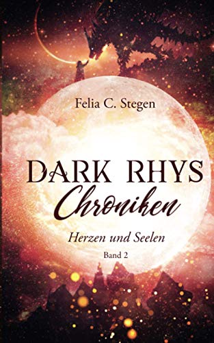 Dark Rhys Chroniken Herzen und Seelen Band 2