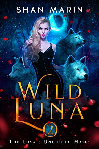 Wild Luna (The Luna's Unchosen Mates Book 2)