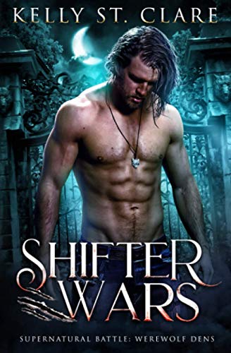 Shifter Wars: Supernatural Battle (Werewolf Dens, Band 1)