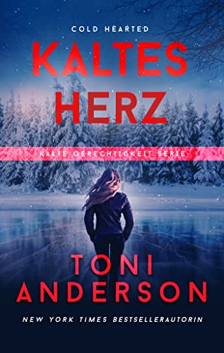 Kaltes Herz - Cold Hearted: Romantik-Thriller (Kalte Gerechtigkeit 6)