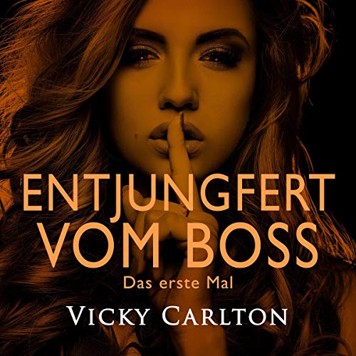 Entjungfert vom Boss - Das erste Mal: Erotisches Hörbuch