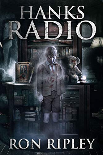 Hanks Radio: Übernatürlicher Horror mit furchteinflößenden Geistern & Spukhäusern (Die Spuksammlung-Serie 4)