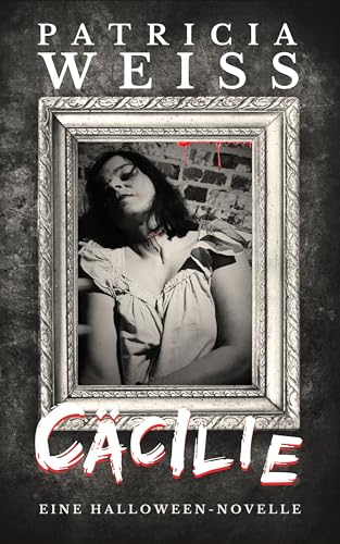 Cäcilie: Eine Halloween-Novelle