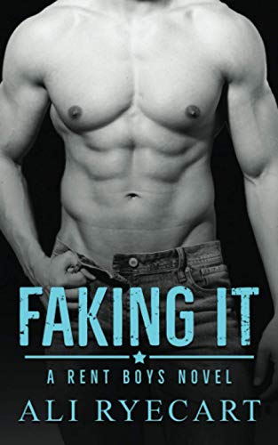 Faking It: Escort & Boyfriend for Hire MM Romance (Rent Boys, Band 2)