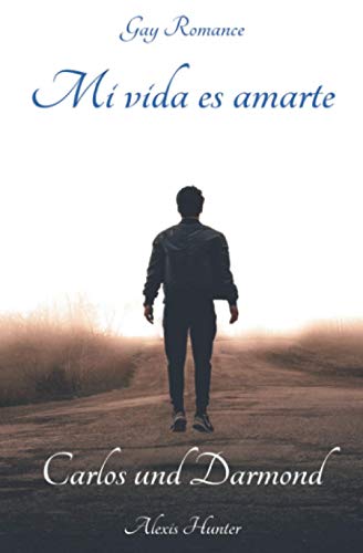 Mi vida es amarte - Carlos und Darmond: Gay Romance