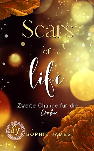 Scars of Life: Zweite Chance für die Liebe: Liebesroman