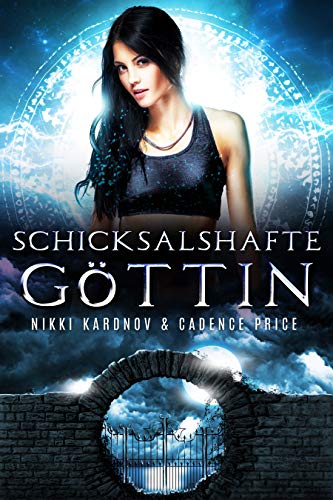 Schicksalshafte Göttin (Die Spiele der Götter 3)