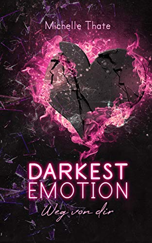 Darkest Emotion: Weg von Dir (Emotions Reihe 1)