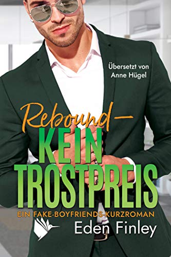 Rebound - Kein Trostpreis: Ein Fake-Boyfriends-Kurzroman (Fake Boyfriends)