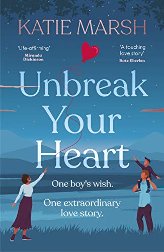 Unbreak Your Heart: An emotional and uplifting love story that will capture readers' hearts (English Edition)