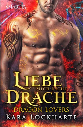 Liebe Mich Nicht, Drache (Dragon Lovers, Band 3)