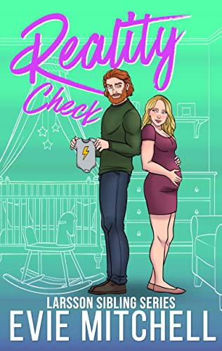 Reality Check: A Small Town Thanksgiving Surprise Pregnancy Enemies to Lovers Romance (Larsson Sibling Series Book 4)
