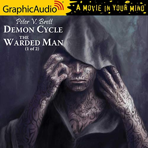 The Warded Man (1 of 2) [Dramatized Adaptation]: Demon Cycle, Book 1, Part 1