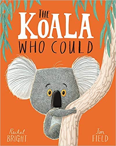 BY Rachel Bright The Koala Who Could Paperback - 9 FebUARY 2017