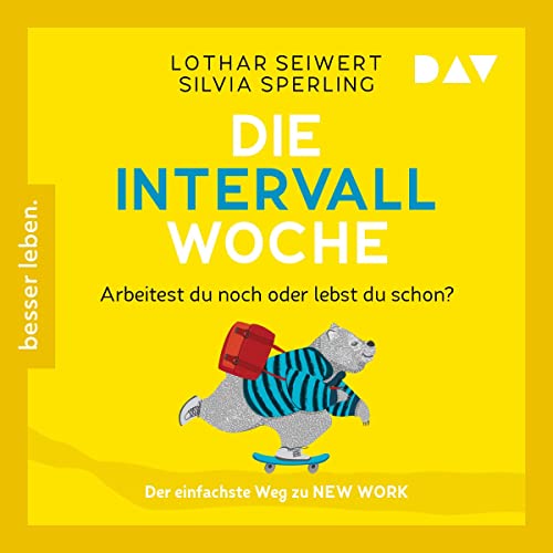 Die Intervall-Woche: Arbeitest du noch oder lebst du schon?
