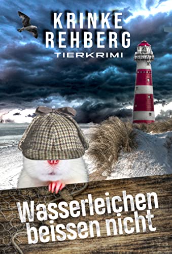 Wasserleichen beißen nicht: humorvoll witziger Tierkrimi / Krimi
