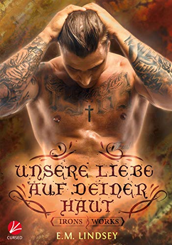 Unsere Liebe auf deiner Haut (Irons and Works 1)