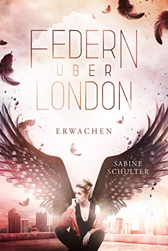 Federn über London 1: Erwachen