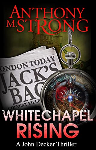 Whitechapel Rising (John Decker Supernatural Thrillers Book 5)